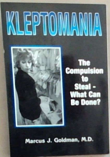 Kleptomania: The Compulsion to Steal What Can Be Done