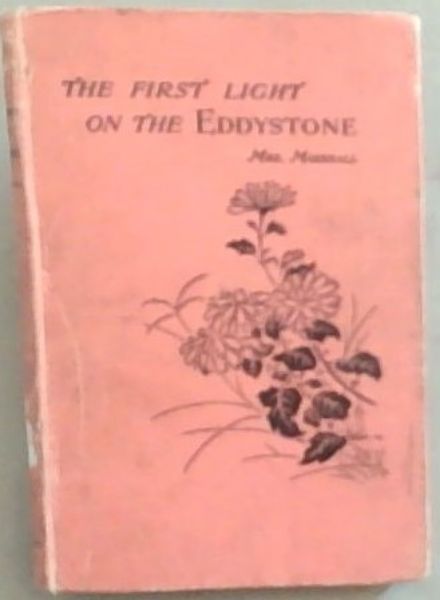The First Light On The Eddystone: A Story Of Two Hundred Years Ago