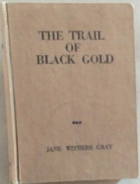 The Trail of Black Gold