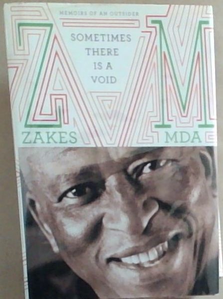 Sometimes There Is a Void: Memoirs of an Outsider (Signed by the author Zakes Mda)