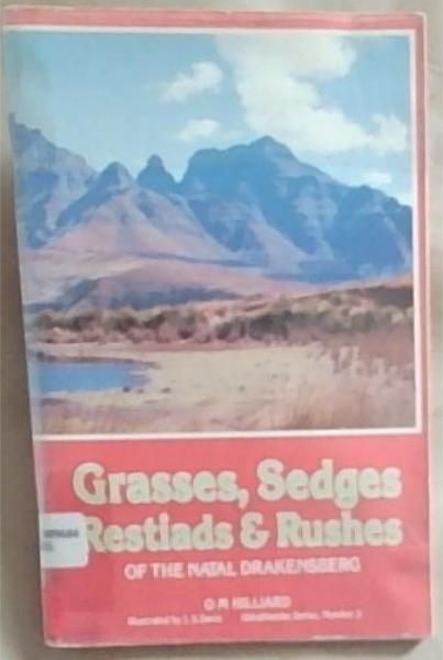 Grasses, Sedges, Restiads And Rushes of the Natal Drakensberg