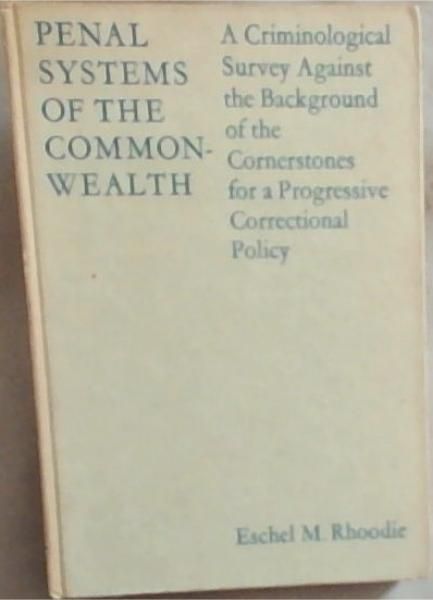 Penal Systems of The Commonwealth: A Criminological Survey Against the Background of the Cornerstones for a Progressive Correctional Policy