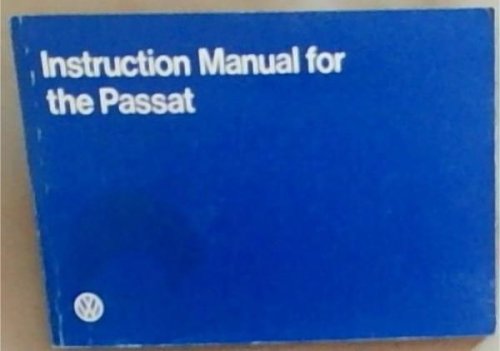 VW Instruction Manual for the Passat with Carburettor Engine and Diesel Engine - October 1981 / Instruksiehandleiding Vir Die Passat met Petrolenjin en Dieselenjin