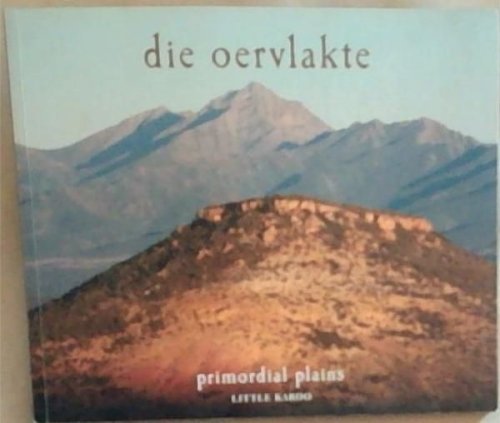 Die Oervlakte - Primordial plains - Little Karoo (Signed by the Principal Author Leon Nell)
