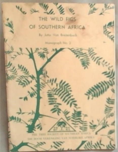 The Wild Figs of Southern Africa ; Monograph No. 2