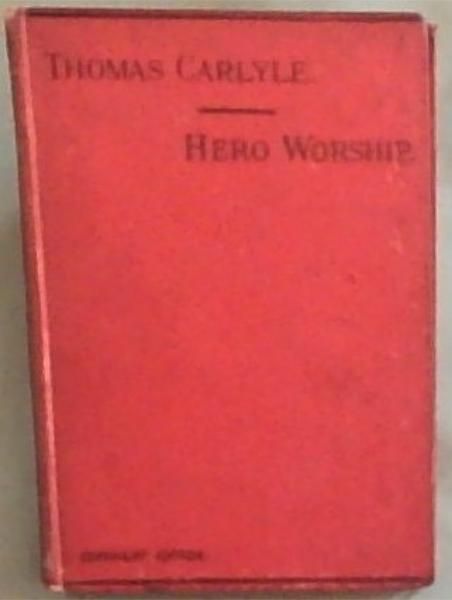 Image for On Heroes, Hero-Worship and The Heroic In History On Heroes, Hero-Worship and The Heroic In History