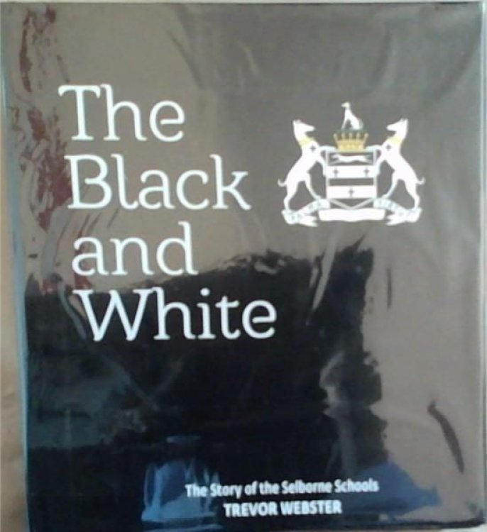 The Black And White: The Story Of The Selborne Schools