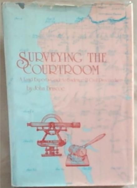Surveying the Courtroom: A Land Expert's Guide to Evidence and Civil Procedure