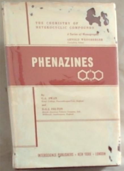 Phenazines: The Chemistry Of Heterocyclic Compounds A Series Of Monographs
