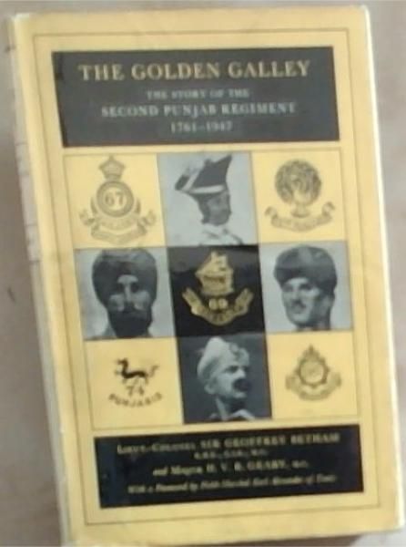 Image for The Golden Galley: The Story of the Second Punjab Regiment 1761-1947 The Golden Galley: The Story of the Second Punjab Regiment 1761-1947