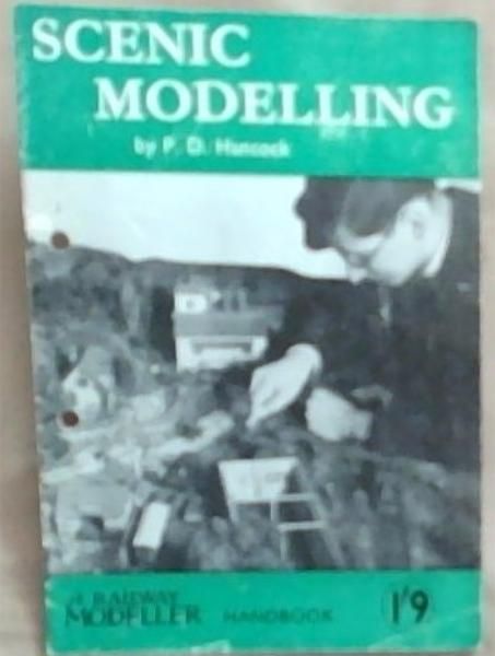 Scenic Modelling: A Railway Modeller Handbook (On the HO Gauge L.N.W.R. Layout of J.K. Nelson