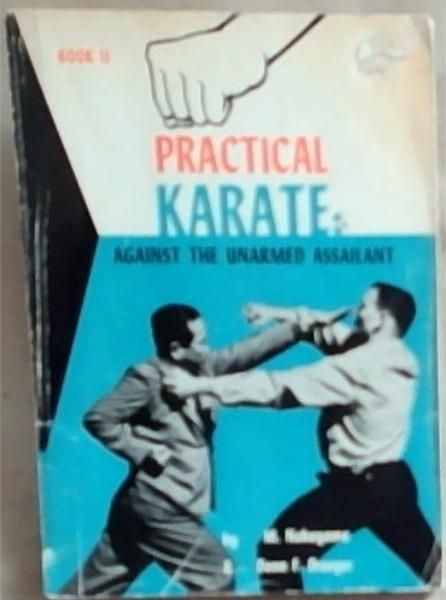 Practical Karate: Against The Unarmed Assailant. Book II
