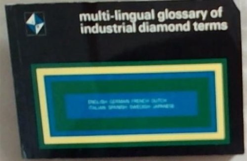 Multi-Lingual Glossary Of Industrial Diamond Terms