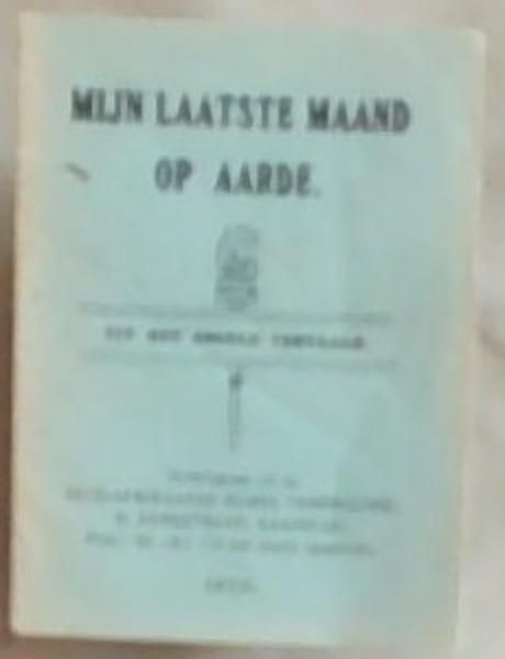 Mijn Laatete Maand Op Aarde (Uit Het Engels Vertaald)