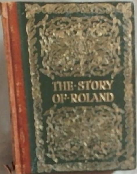 Image for The Story Of Roland And The Peers Of Charlemagne The Story Of Roland And The Peers Of Charlemagne