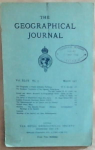 The Geographical Journal: Volume XLIX (49) No 3 March 1917