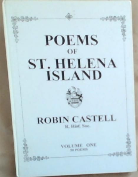 Poems Of St. Helena Island: Volume one 50 Poems (Limited Edition)