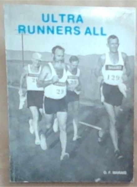 Ultra Runners All (Signed by Author G.F. Marais)