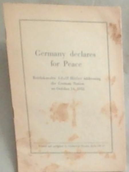 Germany Declares For Peace: Reichskanzler Adolf Hitler Addressing The German Nation On October 14 1933