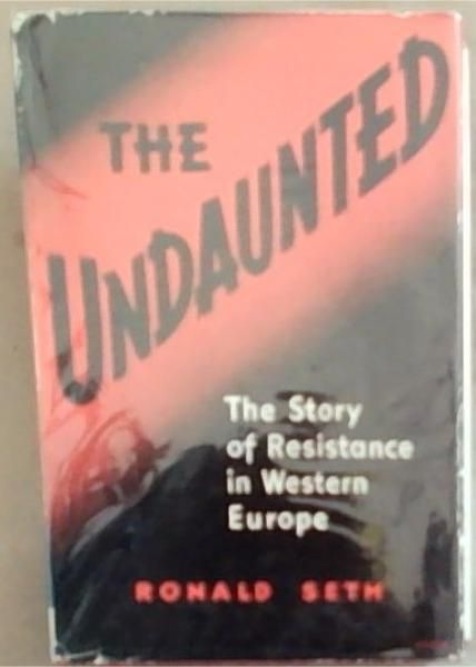THE UNDAUNTED: The Story of Resistance in Western Europe