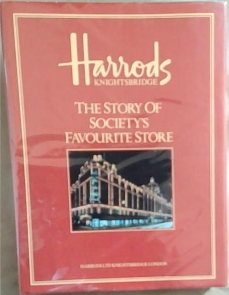 Harrods Knightsbridge: The Story Of Society's Favourite Store
