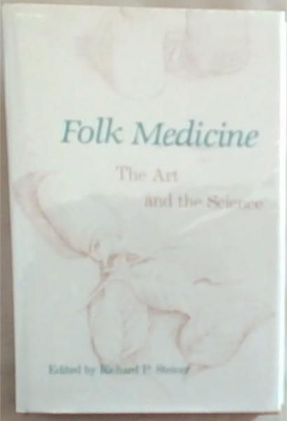Folk Medicine: The Art And The Science