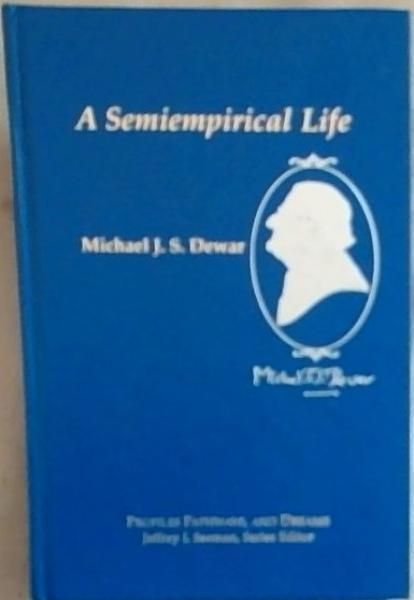 A Semiempirical Life: Profiles, Pathways, and Dreams (Autobiographies of Eminent Chemists)