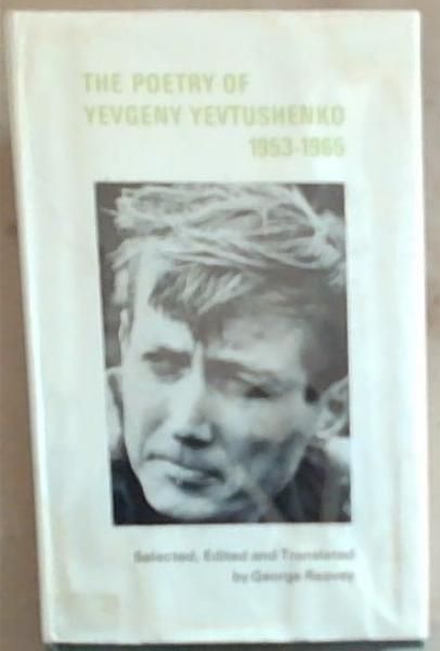 Image for The Poetry of Yevgeny Yevtushenko 1953 to 1965 The Poetry of Yevgeny Yevtushenko 1953 to 1965