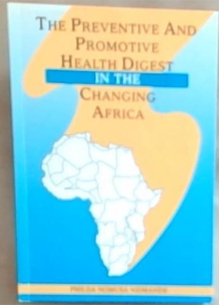 Image for The Preventive and Promotive Health Digest in the Changing Africa The Preventive and Promotive Health Digest in the Changing Africa