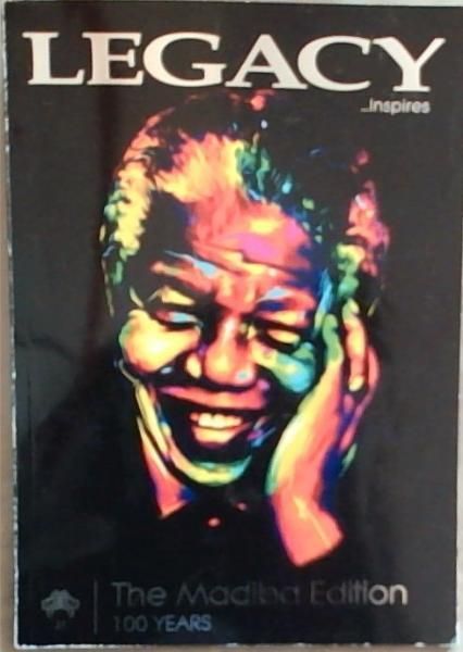 Image for Legacy .Inspires: The Madiba Edition 100 Years Issue 27 Legacy .Inspires: The Madiba Edition 100 Years Issue 27