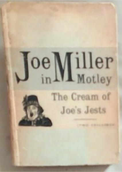Joe Miller In Motley (The Cream Of Joe's Jests)