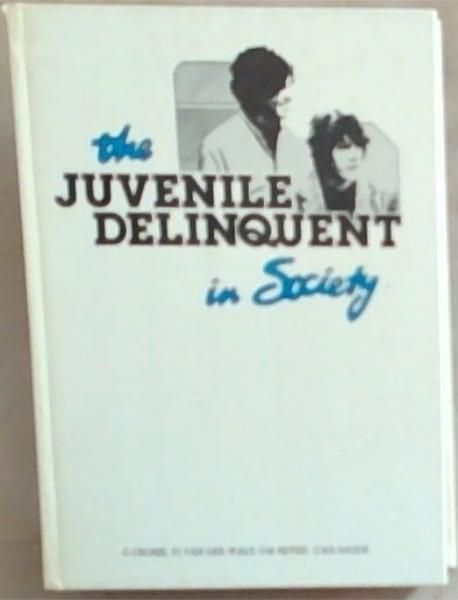 The Juvenile Delinquent in Society