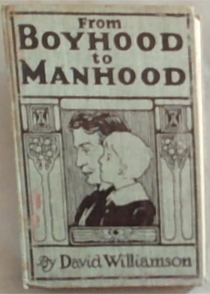 From Boyhood To Manhood of Some Aids To True Success