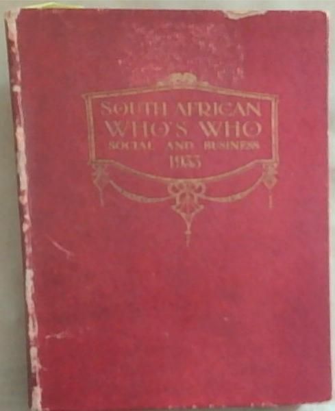 Image for South African Who's Who 1933: An Illustrated Biographical Sketch Book Of South Africans and South African Business (Social And Business) South African Who's Who 1933: An Illustrated Biographical Sketch Book Of South Africans and South African Business (Social And Business)