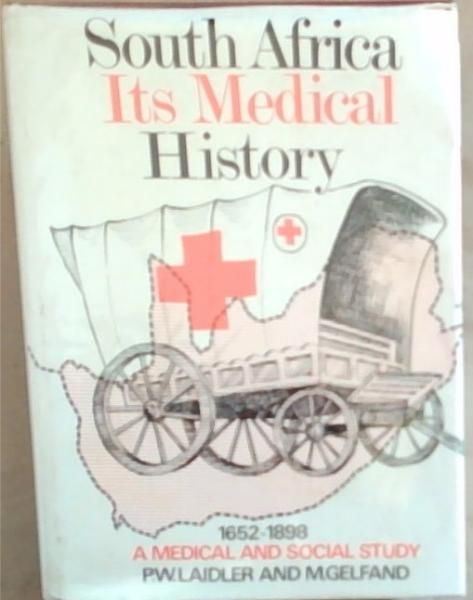 Image for South Africa: Its Medical History 1652-1898 (A Medical And Social Study) Limited edition South Africa: Its Medical History 1652-1898 (A Medical And Social Study) Limited edition