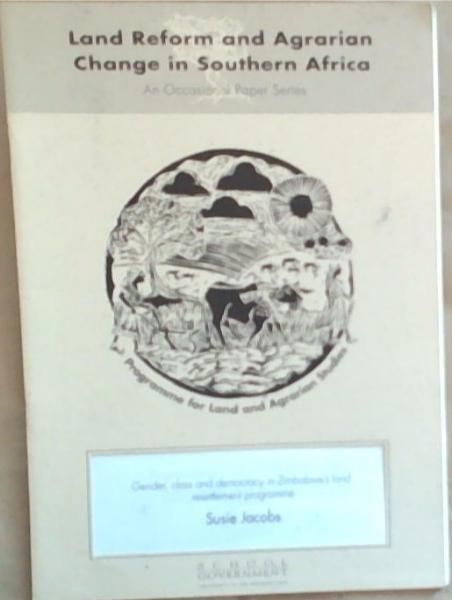 Gender, Class and Democracy in Zimbabwe's Land resettlement Programme No.11 (An Occasional Paper Series)