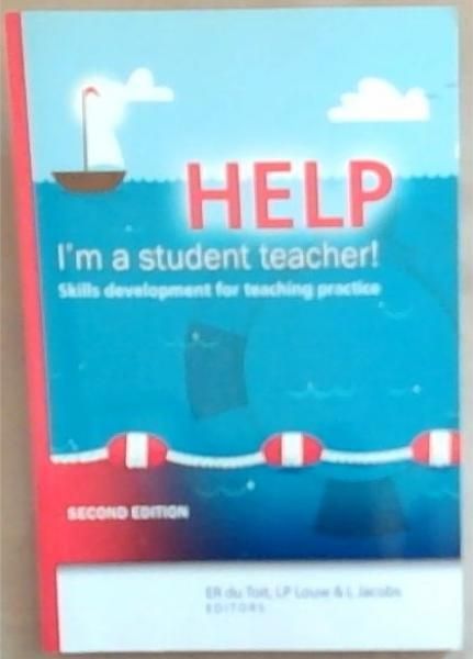 Image for HELP I'm A Student Teacher!: Skills Development For Teaching Practice HELP I'm A Student Teacher!: Skills Development For Teaching Practice