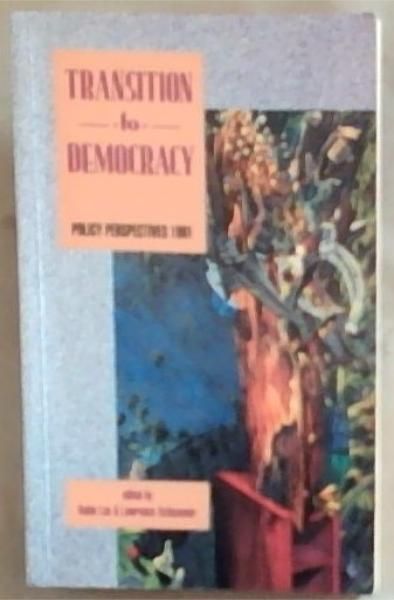 Image for Transition to Democracy: Policy Perspectives 1991 (Contemporary South African Debates) Transition to Democracy: Policy Perspectives 1991 (Contemporary South African Debates)