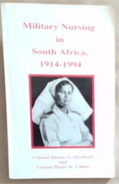 Military Nursing in South Africa 1914 - 1994: Signed by Hazel Collins (Colonel)
