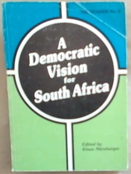 A Democratic Vision for South Africa: Political Realism and Christian Responsibility (NIR reader No 3)