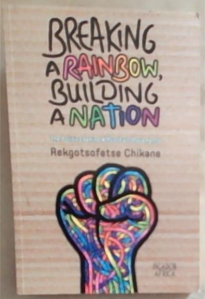 Breaking A Rainbow, Building A Nation: The Politics Behind #MustFall Movements