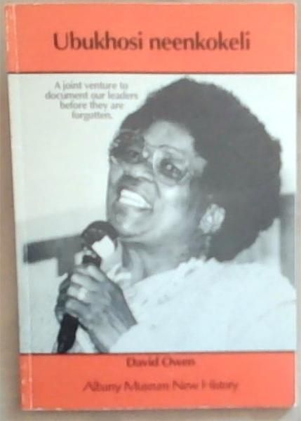 Ubukhosi neenkokeli: A Directory Of Eastern Cape Black leaders, from c. 1700 to 1990 (Albany Museum New History Series)