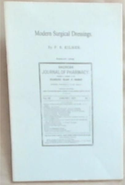 Modern Surgical Dressing: Reprint From American Journal Of Pharmacy Vol.69 January 1897 No. 1