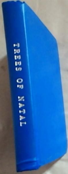 Trees of Natal: A comprehensive field guide to over eight hundred indigenous and naturalized species (Signed by the author Eugene Moll)