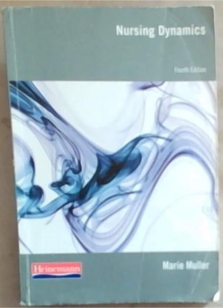 Nursing Dynamics: Fourth edition, Sixth impression 2011