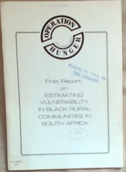 Operation Hunger: First Report on Estimating Vulnerability In Black Rural Communities in South Africa