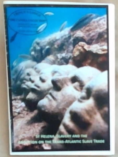 St Helena, Slavery and the Abolition on the Trans-Atlantic Slave Trade (Museum of Saint Helena)