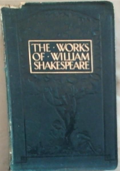 THE WORKS OF SHAKESPEARE: Vol 1 to 4 (Set of 4 Volumes bound together in One book): Volume 1: The Plays of William Shakespeare - The Comedy of Errors // Volume 2: Twelfth Night, or, What You Will // Volume 3: The Second Part of King Henry VI. // Volume 4: Julius Caesar