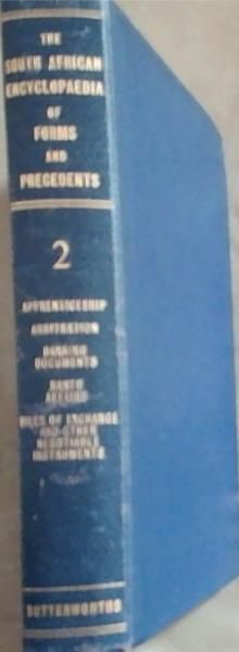 The South African Encyclopaedia of Forms and Precedents other than court forms: Volume 2 -Apprenticeship, Arbitration, Banking Documents, Bantu Affairs, Bills of Exchange and other Negotiable Instruments