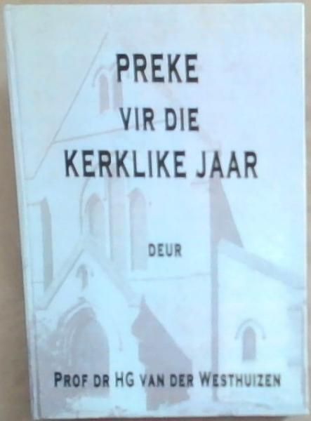 Image for PREKE vir die Kerklike Jaar ( Signed by the author Prof. Dr HG van der Westhuizen) PREKE vir die Kerklike Jaar ( Signed by the author Prof. Dr HG van der Westhuizen)